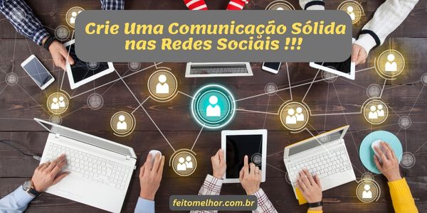 FeitoMelhor.com - Estabeleça Uma Comunicação Sólida nas Redes Sociais