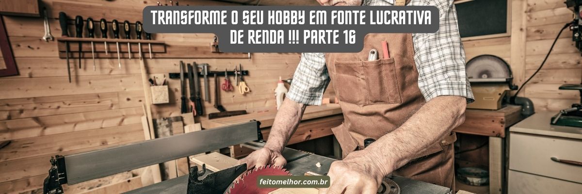 FeitoMelhor.com - Transforme o Seu Hobby em Fonte Lucrativa de Renda