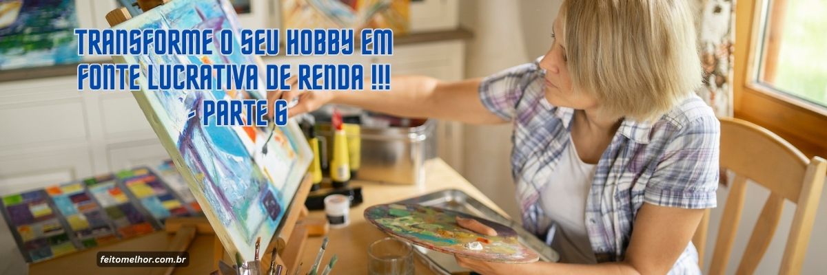 FeitoMelhor.com - Transforme o Seu Hobby em Uma Fonte Lucrativa de Renda