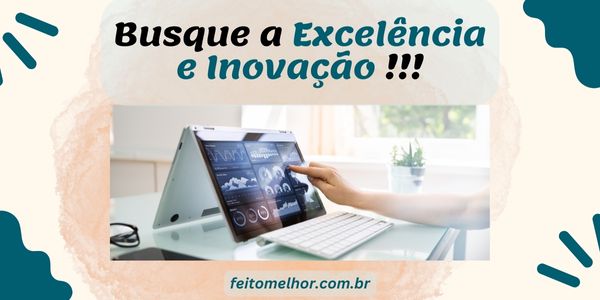 FeitoMelhor.com - Busque a Excelência e a Inovação