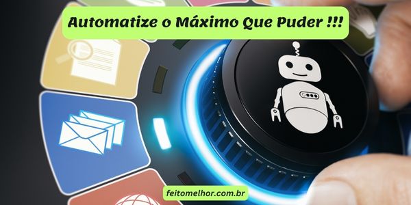 FeitoMelhor.com - Automatize o Máximo Que Puder