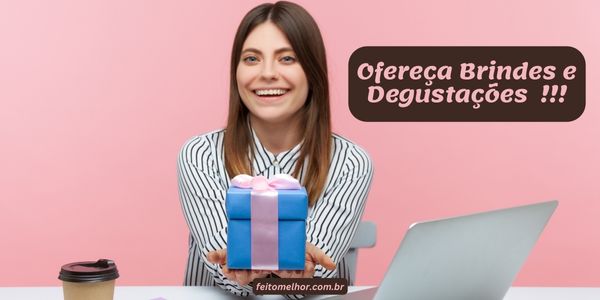 FeitoMelhor.com - Ofereça Brindes e Degustações