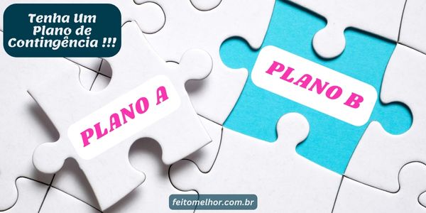 FeitoMelhor.com - Tenha Um Plano de Contingência